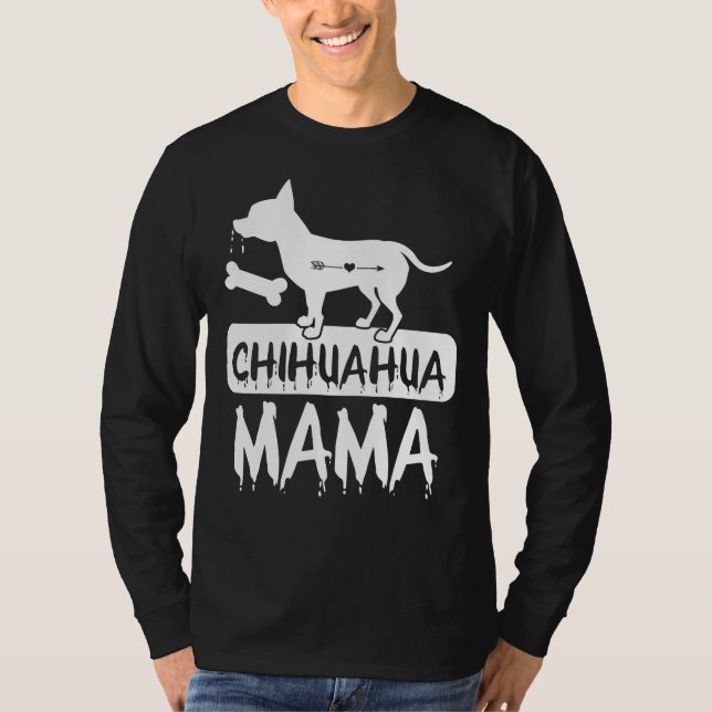 Camiseta Propietario de Chihuahua Mama Dog (Anverso)