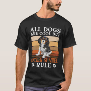Camiseta Propietario De Cocker Spaniel Todos Los Perros Son
