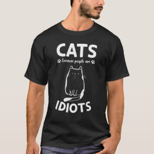 Camiseta Propietario De Gato Cats Porque La Gente Es Idiota