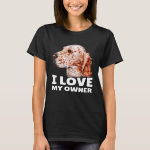 Camiseta Propietario de un asiento inglés que amo a mi prop