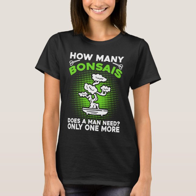 Camiseta Propietario Del Árbol Bonsai Cuántos Bonsais Neces (Anverso)