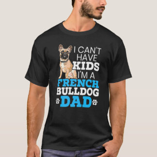 Camiseta Propietario del Bulldog de papá Bulldog francés