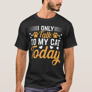 Camiseta Propietario del gato sólo me gusta mi catoday.....