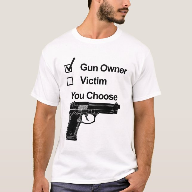 Camiseta Propietario o víctima de armas - Usted elige (Anverso)