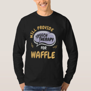 Camiseta Proporcionar terapia del habla para Waffle Patól