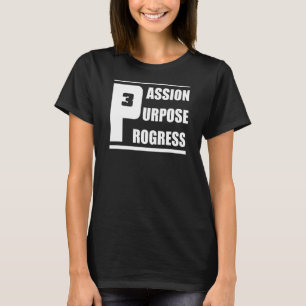 Camiseta Propósito de la pasión Progreso motivacional de ir