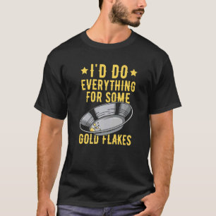 Camiseta Prospecting Gold Digging Quote for a Gold Prospect