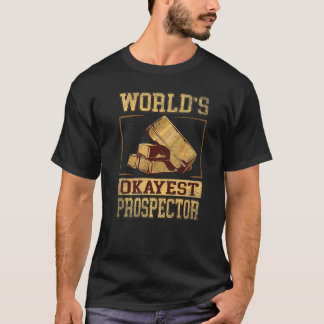 Camiseta Prospector de oro del mundo más Okayest