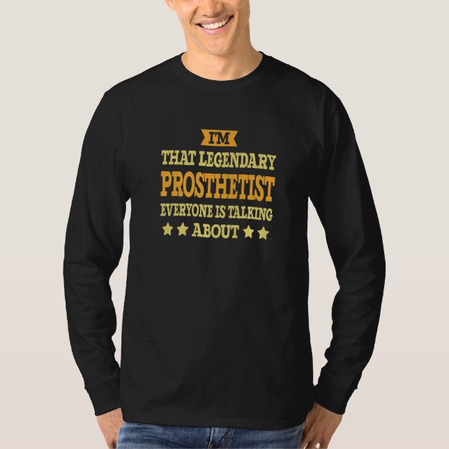 Camiseta Prosthetist Job Title Employee Funny Worker Prosth (Anverso)