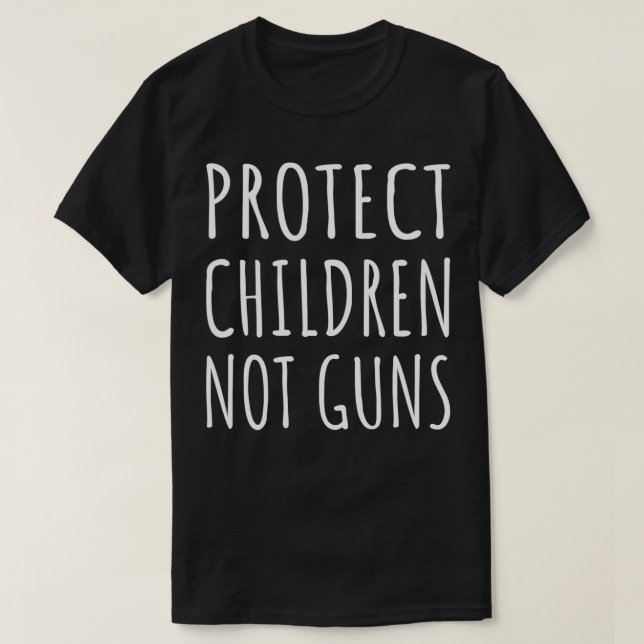 Camiseta Protect Children Not Guns End Gun Violence Wear ch (Diseño del anverso)