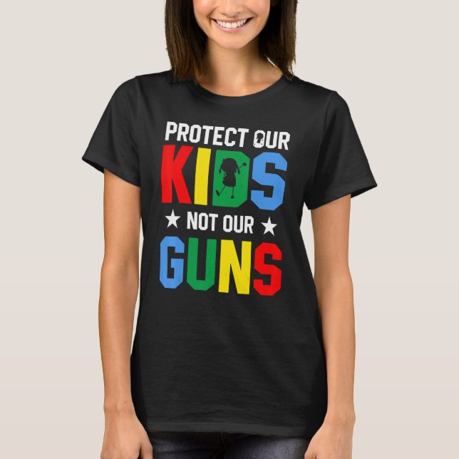 Camiseta Protect Our Kids Not Gun End Gun Violence (Anverso)