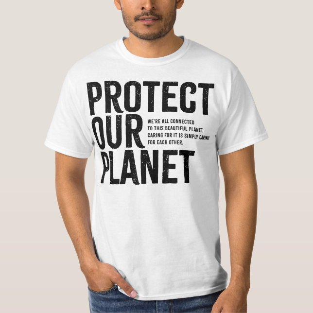 Camiseta Protect Our Planet - Environmental Message T-Shirt (Anverso)