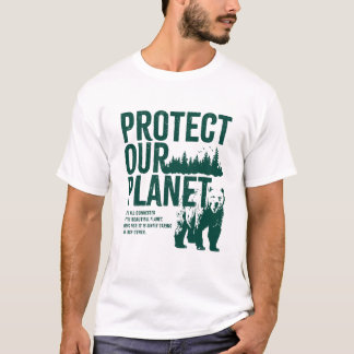 Camiseta Protect Our Planet - Environmental Message T-Shirt