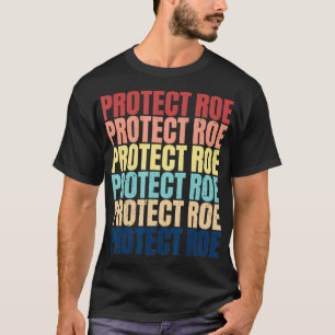 Camiseta Protect Roe Pro Choice Womens Rights Feminist Vint