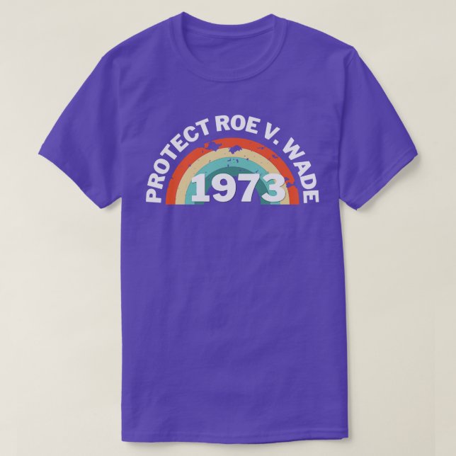 Camiseta Protect Roe V Wade 1973 Pro Choice (Diseño del anverso)