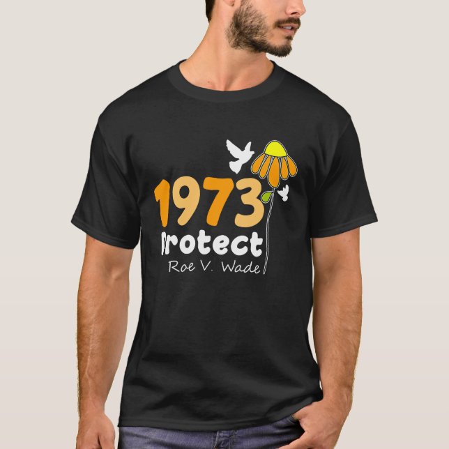 Camiseta Protect Roe V Wade 1973 Pro Choice Mujeres feminis (Anverso)