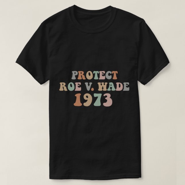 Camiseta Protect Roe Wade  Abortion Rights Pro Choice     (Diseño del anverso)