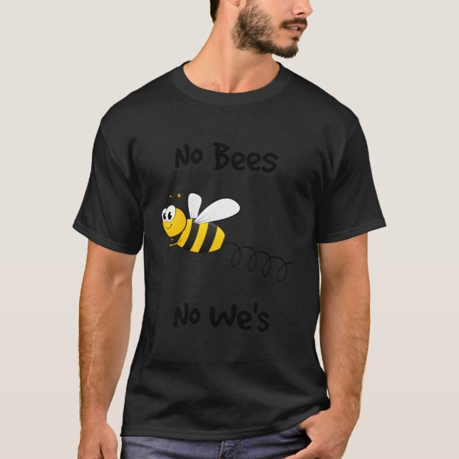Camiseta Protect The Bees Bee Pollination No Bees Pollinati (Anverso)