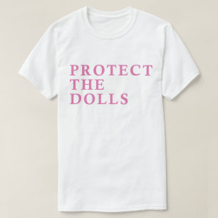 Camiseta Protect the Dolls – Apoyo Audaz para Tran