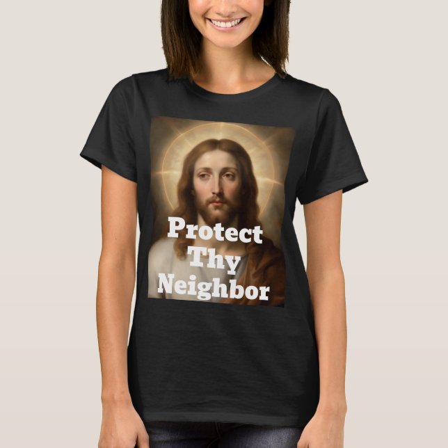 Camiseta Protect Thy Neighbor (Anverso)