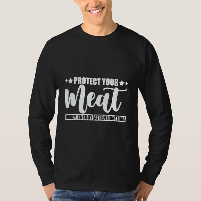 Camiseta Protect Your Meat  Money Energy Attention Time   (Anverso)
