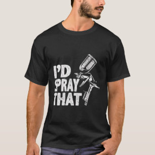 Camiseta Protector De Coches I’D Spray That Auto Body Pai