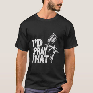 Camiseta Protector De Coches I’D Spray That Auto Body Pai