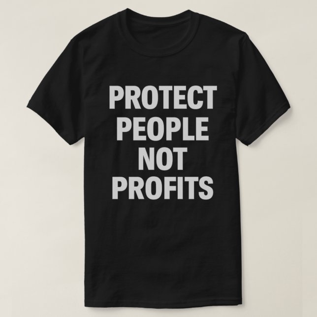 Camiseta Protege a la Gente No las Ganancias   Resiste los  (Diseño del anverso)