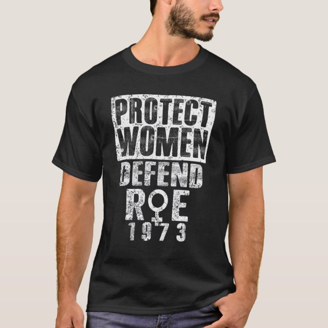 Camiseta Proteger a las mujeres Defender a Roe 1973 Pro Cho (Anverso)