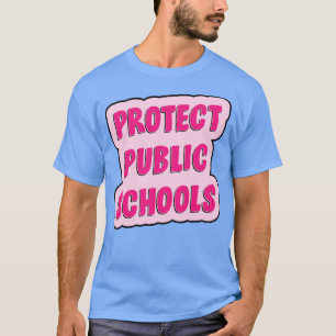 Camiseta Proteger la educación de las escuelas públicas