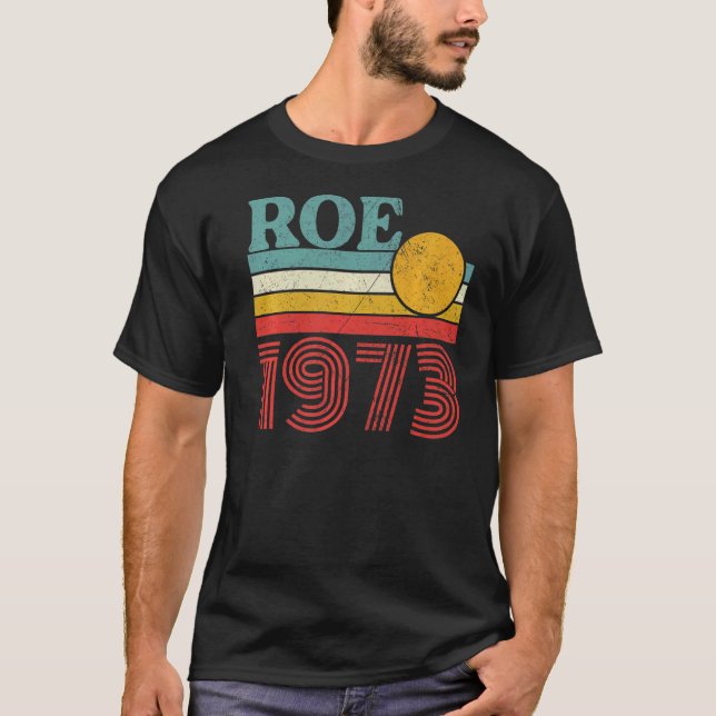 Camiseta Proteger los derechos de aborto de Roe V Wade 1973 (Anverso)