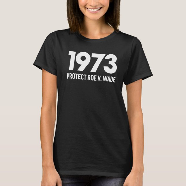 Camiseta Proteger los derechos de aborto de Roe V Wade 1973 (Anverso)