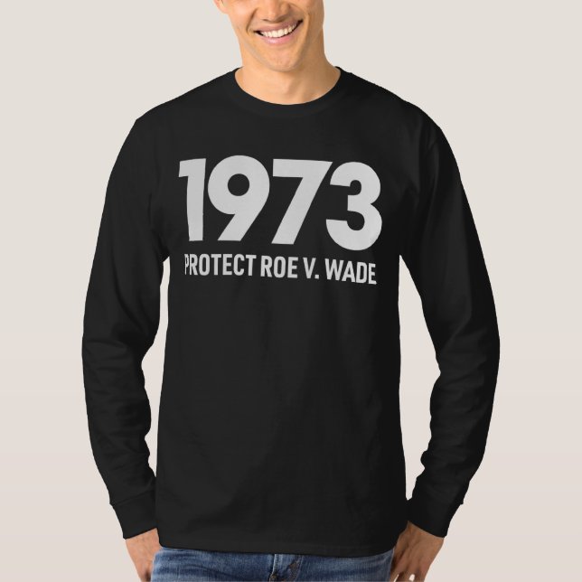 Camiseta Proteger los derechos de aborto de Roe V Wade 1973 (Anverso)