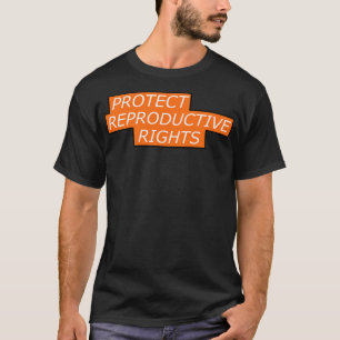 Camiseta Proteger los derechos reproductivos al aborto
