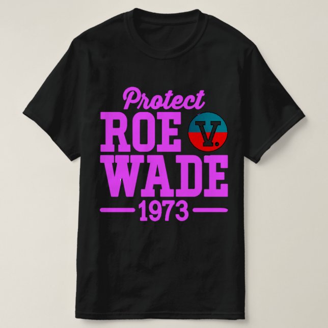 Camiseta proteger roe v wade 6 (Diseño del anverso)