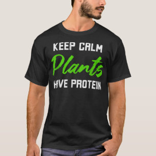 Camiseta Proteína Dieta Mantener Las Plantas Calmológicas T