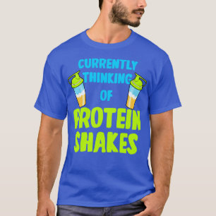 Camiseta Proteína Sacude Actualmente Pensando En La Sacudid