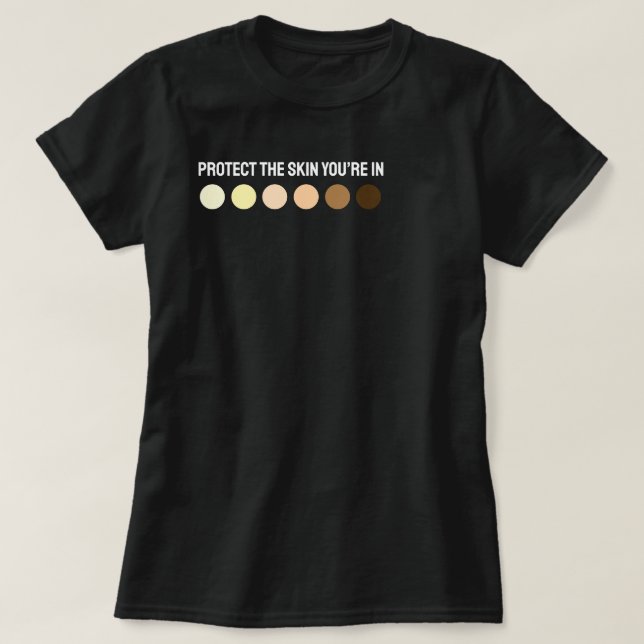 Camiseta Proteja la piel en la que está (Diseño del anverso)