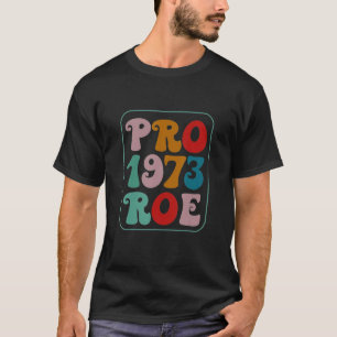 Camiseta Proteja Roe V Wade 1973 Pro Choice Vintage Retro