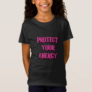 Camiseta Proteja su energía chica mi poderoso chica