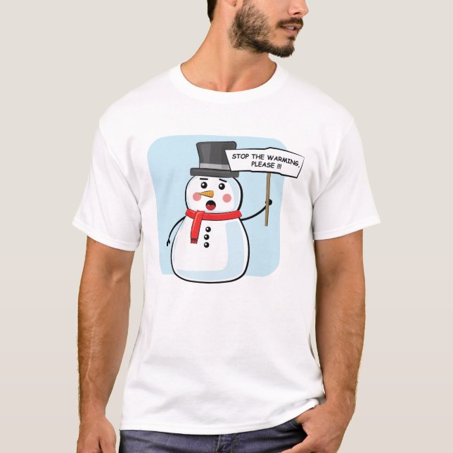 Camiseta Protesta De Activismo Snowman - Detengan El Calent (Anverso)