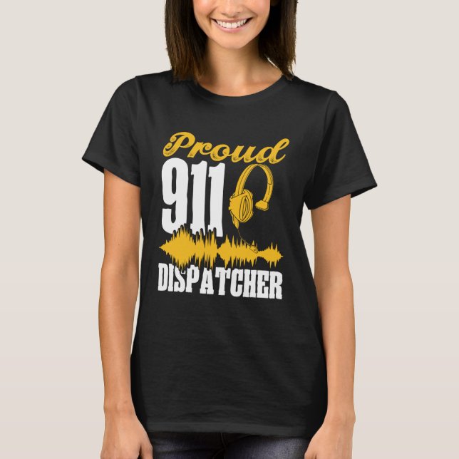 Camiseta Proud 911 Dispatcher Emergency Services First Resp (Anverso)