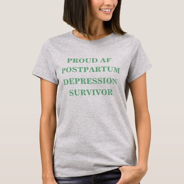 Camiseta Proud AF Postpartum Depression Survivor Shirt (Anverso)