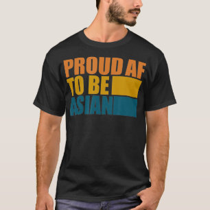 Camiseta Proud af to be Asian AAPI Asian American Stop hate