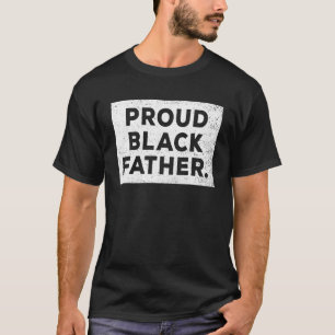 Camiseta Proud Black Father BHM Black History Month Melanin