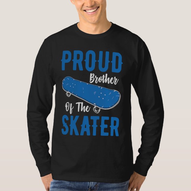 Camiseta Proud Brother Of The Skater Skateboard To Skate Sk (Anverso)