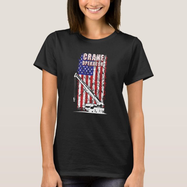 Camiseta Proud Crane Operator American Flag Crane Driver  1 (Anverso)