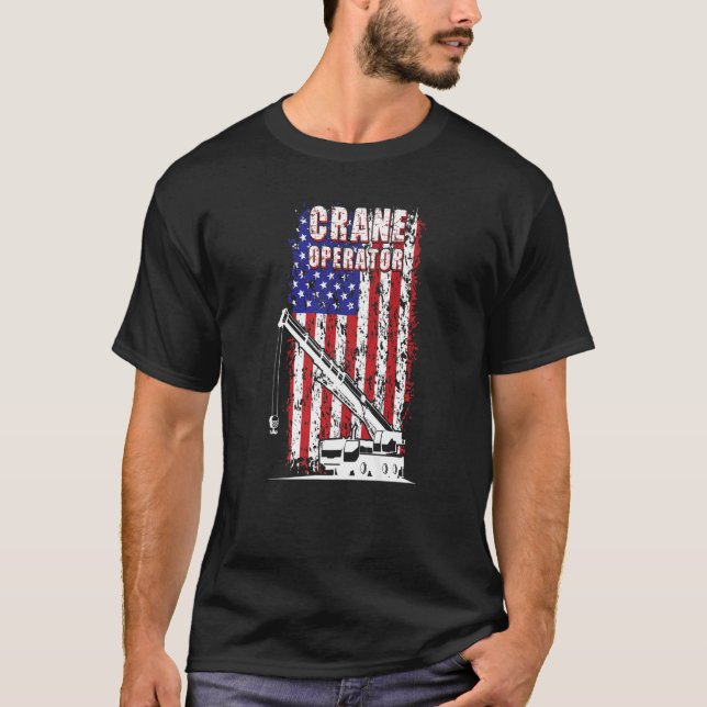 Camiseta Proud Crane Operator American Flag Crane Driver  1 (Anverso)