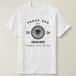 Camiseta Proud Dad Christian Graduation Thank You Jesus