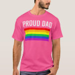 Camiseta Proud Dad  Gay Pride LGBTQ Father Parent<br><div class="desc">Proud Dad  Gay Pride LGBTQ Father Parent  .</div>